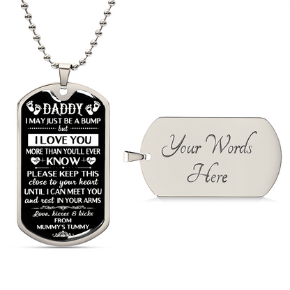 Dear Daddy, I May Be Just A Bump But I Love You, The Bump To Father, Dog Tag Gifts, Card Gift, Dog Tag For Men, Fathers Day - Army Tag Necklace, Dog Tag Necklace