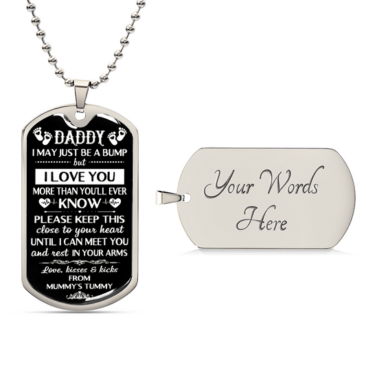 Dear Daddy, I May Be Just A Bump But I Love You, The Bump To Father, Dog Tag Gifts, Card Gift, Dog Tag For Men, Fathers Day - Army Tag Necklace, Dog Tag Necklace