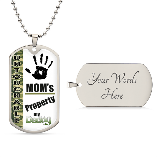 Untouchable Mom Property - My Daddy - Army Tag Necklace, Dog Tag Necklace