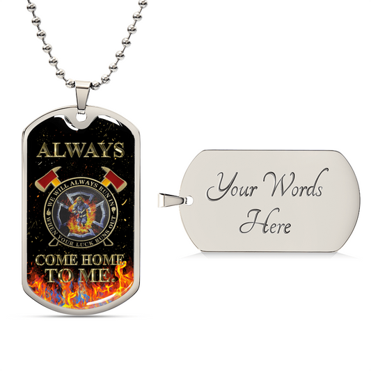 Always Come Home To Me! Melt His Heart By Giving This Awesome Gift! - Army Tag Necklace, Dog Tag Necklace