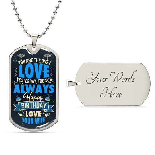 You Are The One I Love - Husband's Birthday Dog Tag - Army Tag Necklace, Dog Tag Necklace