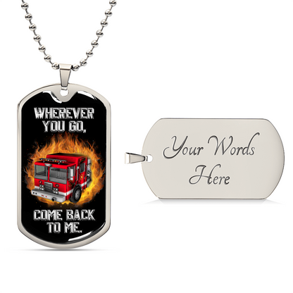Wherever You Go Come Back To Me! Melt His Heart By Giving This Awesome Gift! - Army Tag Necklace, Dog Tag Necklace