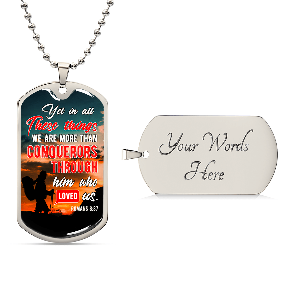 We Arr More Than Conquerors - Romans 8 37 - Dog Tag With Military Ball Chain - Army Tag Necklace, Dog Tag Necklace
