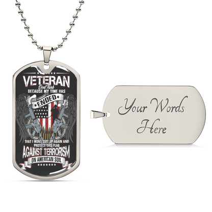 Veteran Don't Think Because My Time Has Ended - Army Tag Necklace, Dog Tag Necklace