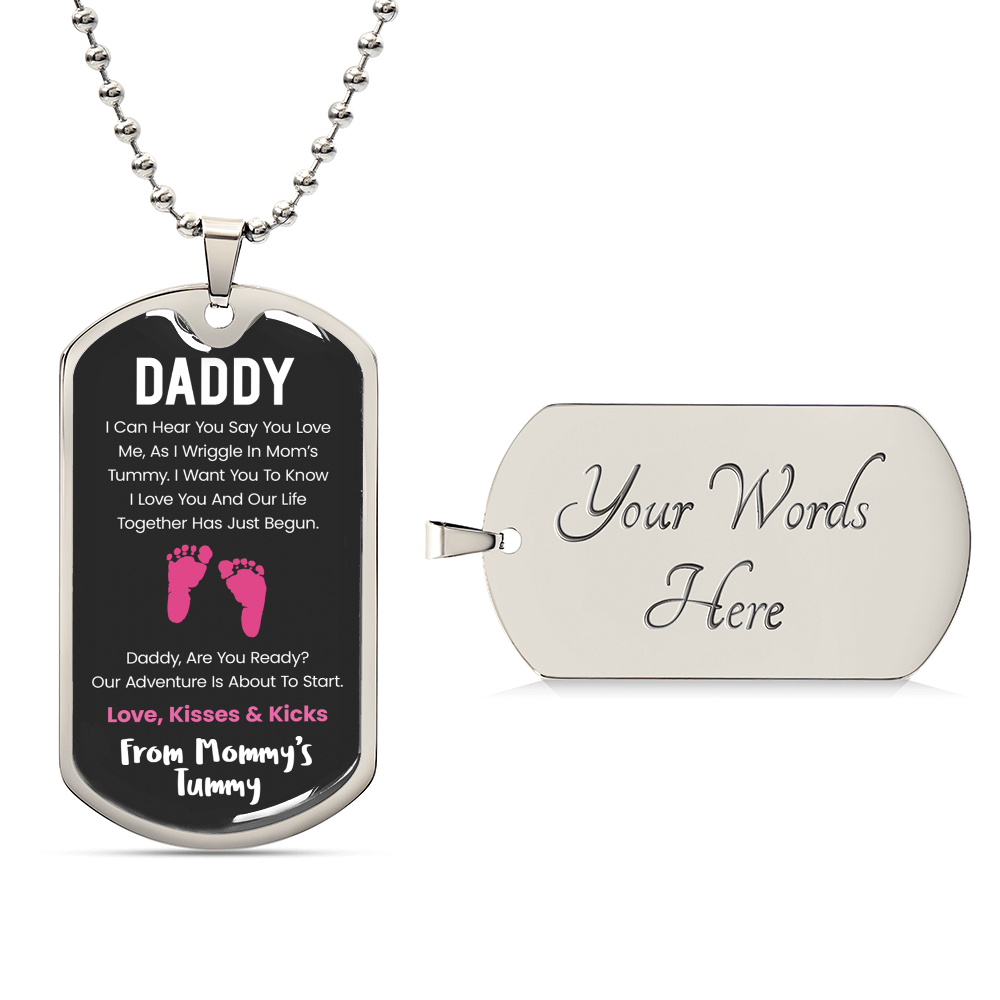 Daddy I Can Hear You Say You Love Me - Pink Version - Army Tag Necklace, Dog Tag Necklace