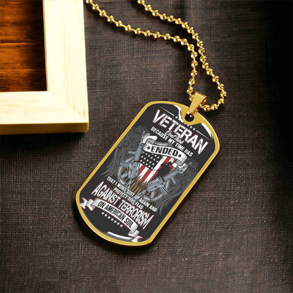 Veteran Don't Think Because My Time Has Ended - Army Tag Necklace, Dog Tag Necklace