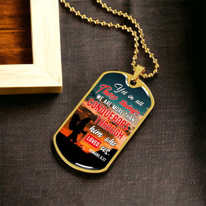 We Arr More Than Conquerors - Romans 8 37 - Dog Tag With Military Ball Chain - Army Tag Necklace, Dog Tag Necklace