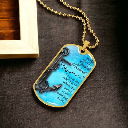 You are my Anchor - To my husband - Army Tag Necklace, Dog Tag Necklace