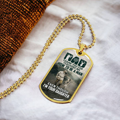 Dad - Thank You For Teaching Me How To Be A Man Even Though I'm Your Daughter - Army Tag Necklace, Dog Tag Necklace