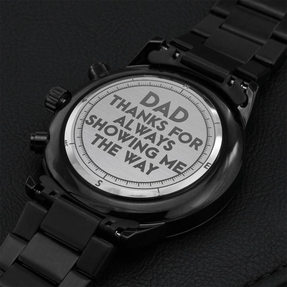 Dad Thanks For Always Showing Me The Way - Fathers Day Gift - Stainless Steel Wrist Watch Engraving Chronograph Watch