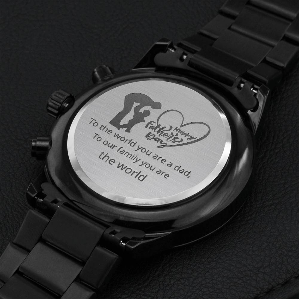 Father's Day Gift To The World Quote Dad And Baby Engraved Design Black Watch Engraving Chronograph Watch