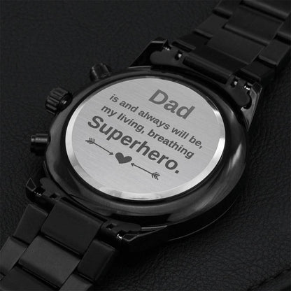 Dad Is And Always Will Be My Living Breather Superhero Gift The Best Dad In The Whole World. Engraving Chronograph Watch