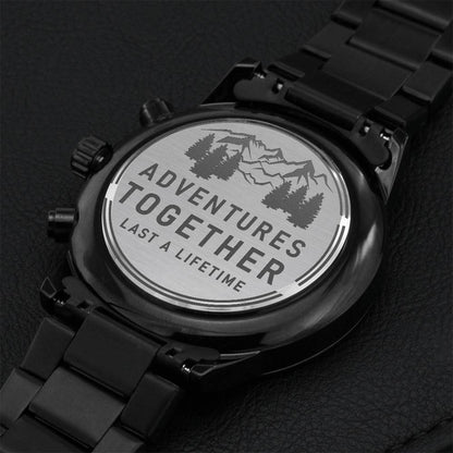 Adventures Together Last A Lifetime Outdoorsman Engraved Design Black Chronograph Watch Engraving Chronograph Watch