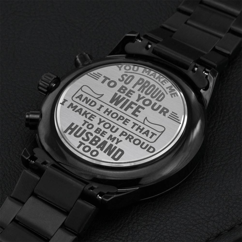 You Make Me So Proud From Wife To Husband Engraved Design Black Chronograph Watch For Men Engraving Chronograph Watch