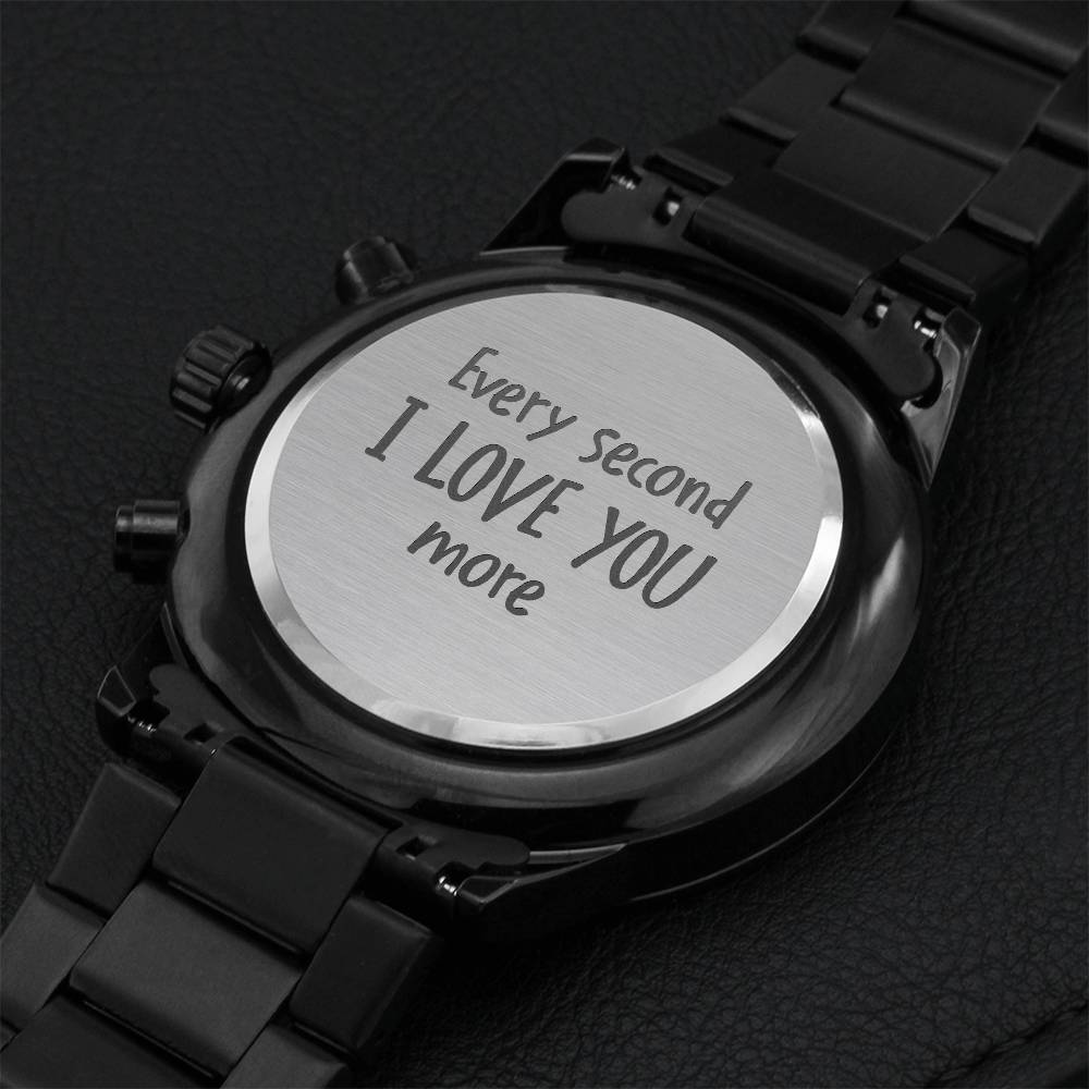 Every Second I Love You More - Engraved Watch Engraving Chronograph Watch