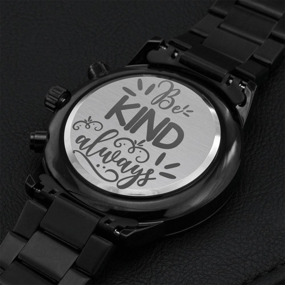 Be Kind Alwayes Engraved Design Watch Gift For Dad Engraving Chronograph Watch