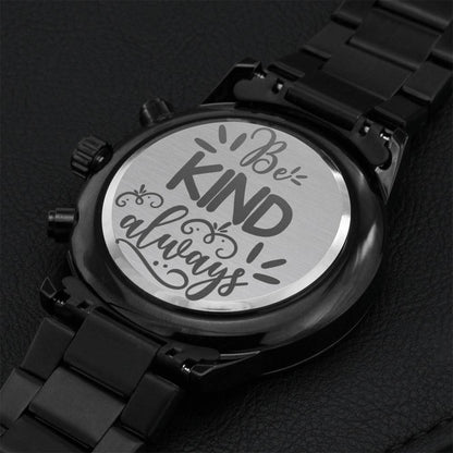 Be Kind Alwayes Engraved Design Watch Gift For Dad Engraving Chronograph Watch