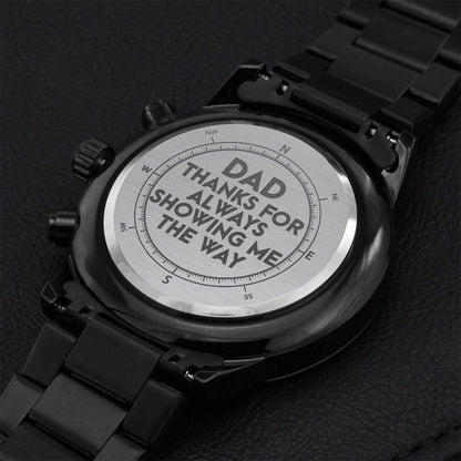 Gift For Dad Dad Thanks For Always Showing Me The Way Engraved Design Black Chronograph Watch Engraving Chronograph Watch
