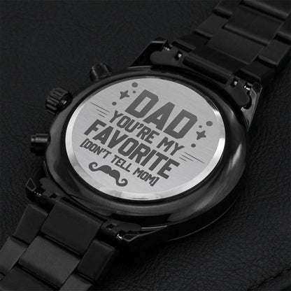 Dad You Are My Favorite Don't Tell Mom Engraving Chronograph Watch