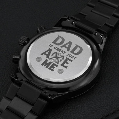 Dad Is Great Just Axe Me Engraving Chronograph Watch