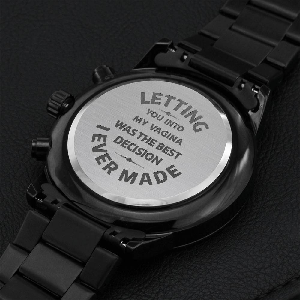 Fathers Day Gifts From Wife -letting You Into My Vagina Was The Best Decision I Ever Made Engraving Chronograph Watch