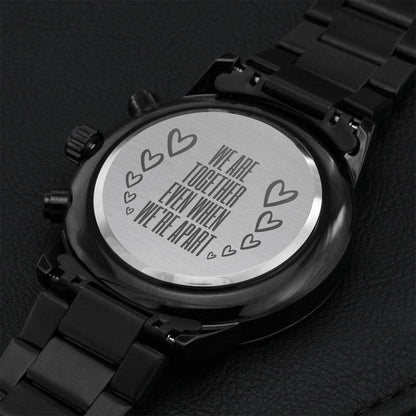 We Are Together Even When We're Apart Engraved Watch Engraving Chronograph Watch
