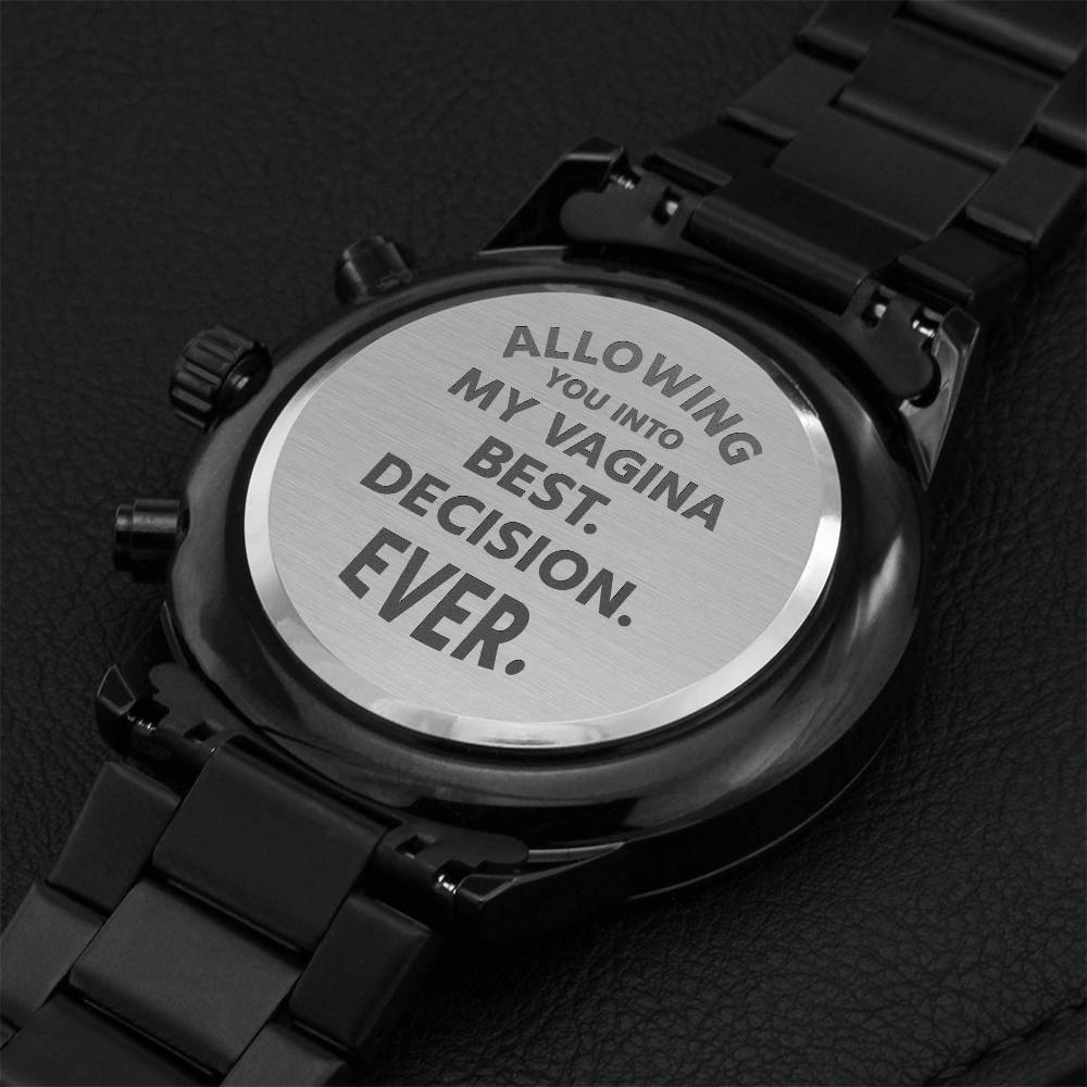 Allowing You Into My Vagina Best Decision Ever Unique Gift Alternative To Greeting Card Funny & Lovely Fathers Day Gifts From Wife Engraving Chronograph Watch