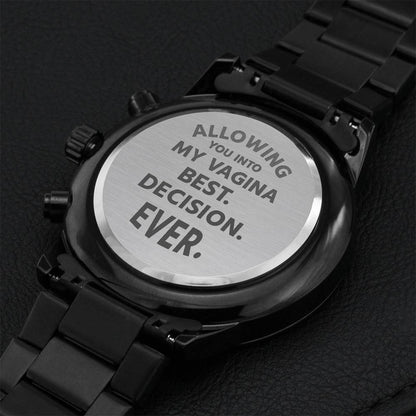 Allowing You Into My Vagina Best Decision Ever Unique Gift Alternative To Greeting Card Funny & Lovely Fathers Day Gifts From Wife Engraving Chronograph Watch
