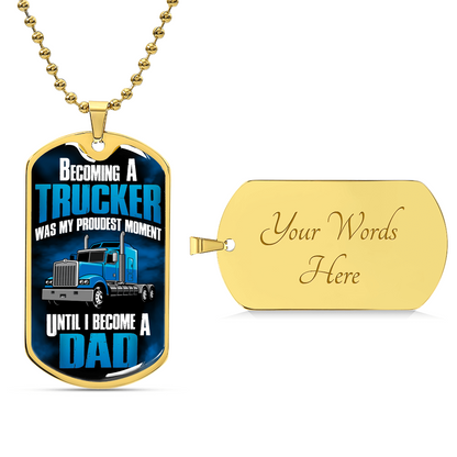 Becoming A Trucker Dad - Father's Day Gift - Army Tag Necklace, Dog Tag Necklace