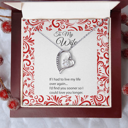 To My Wife If I Had To Live My Life Over Again Forever Heart Necklace 1 Forever Love Necklace