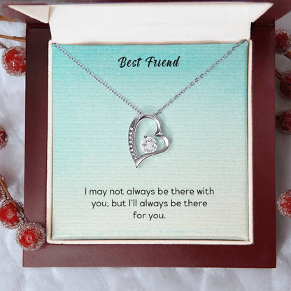 Best Friend I May Not Always Be There To Support You But I'll Always Be There For You Forever Love Necklace