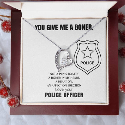 You Give Me A Heart Boner An Affection Erection Forever Love Necklace Funny & Sarcastic Love For Her ? Mature Gag Gift For Police Wife Forever Love Necklace
