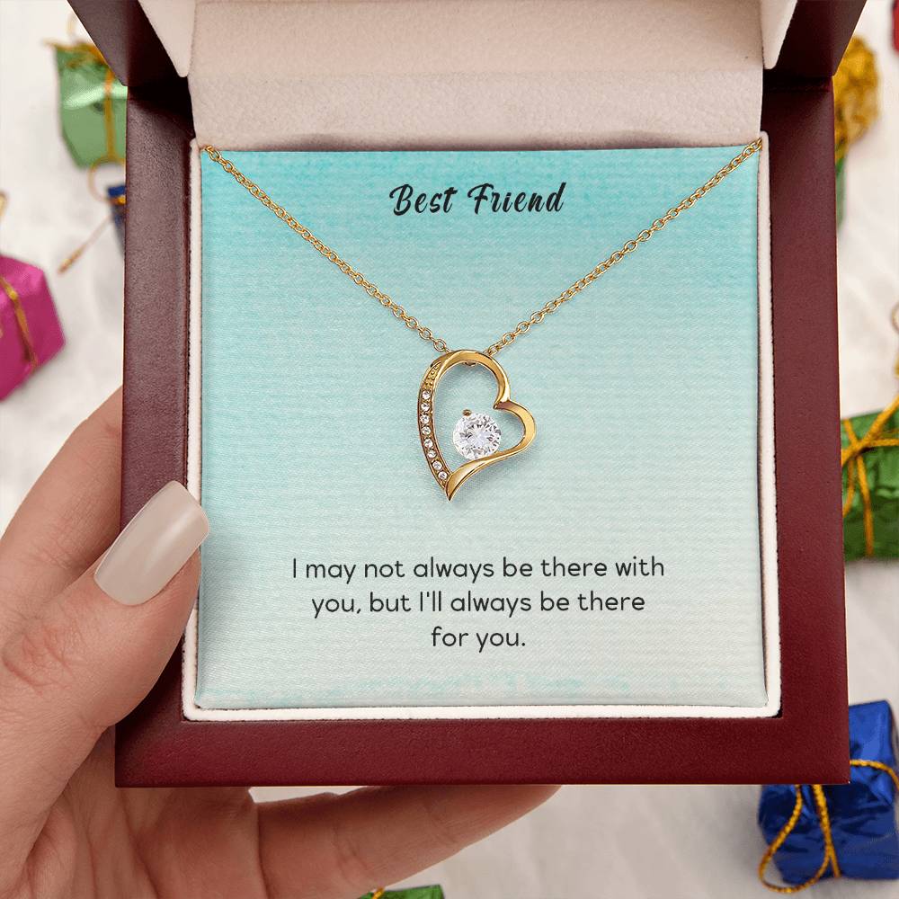 Best Friend I May Not Always Be There To Support You But I'll Always Be There For You Forever Love Necklace