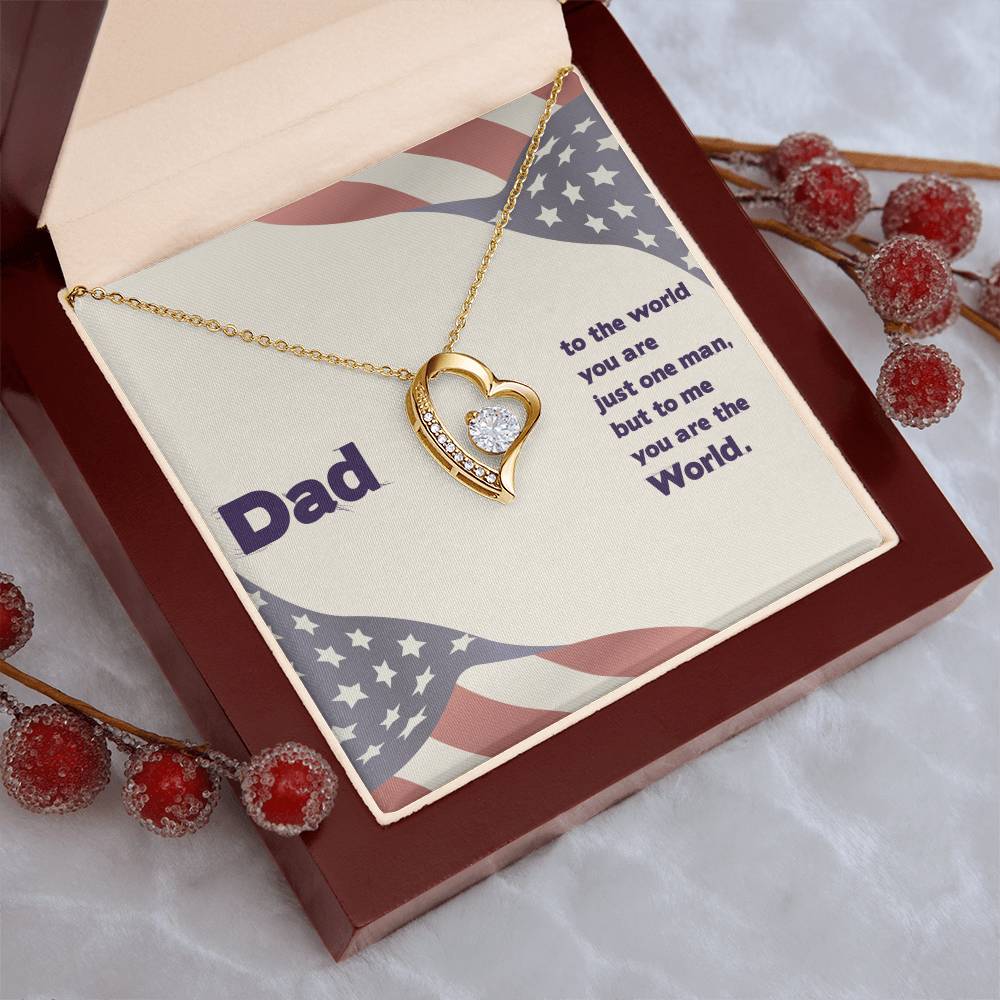 Dad - To The World You Are The Man But To Me You Are The World - Forever Love Necklace Forever Love Necklace