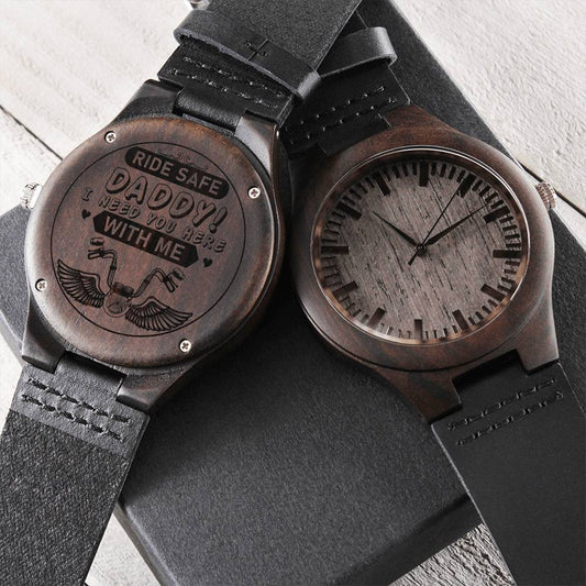 Fathers Day Gift - Ride Safe Daddy! I Need You Here With Me - Gift For Dad Biker Dad Engraved Engraved Wooden Watch
