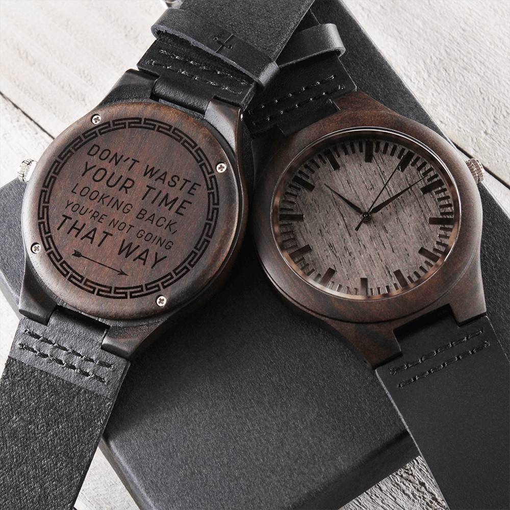 Don't Waste Your Time - Wooden Watch Engraved Wooden Watch