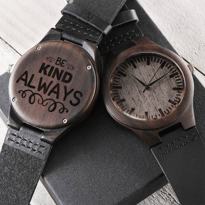Father Day Gift Be Kind Always Engraved Wooden Watch