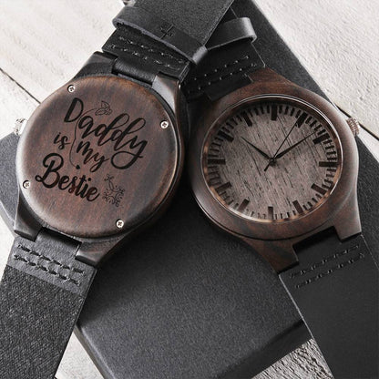 Daddy Is My Bestie - Personalized Gift For Dad Gift For Dad On Father’S Day Dad Watch Thank You Dad Unique Dad Gift Da Engraved Wooden Watch