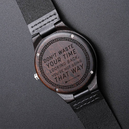 Don't Waste Your Time - Wooden Watch Engraved Wooden Watch