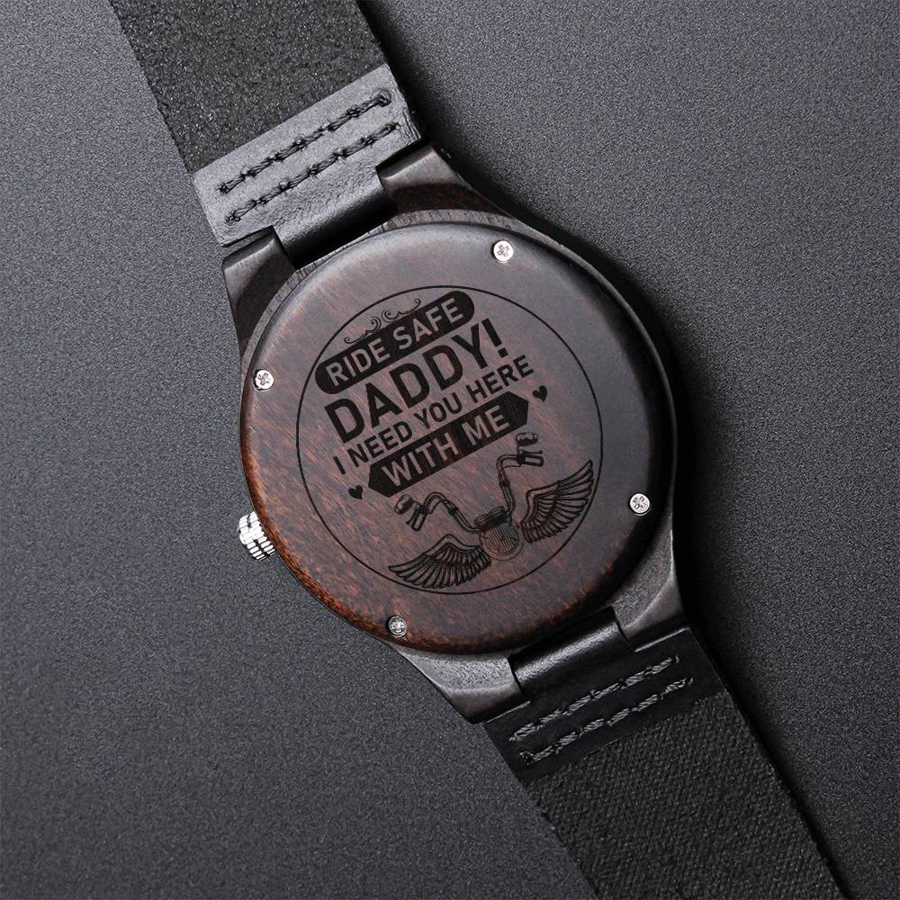 For Dad Anniversary Birthday Gift - Ride Safe Daddy Engraved Watch Drive Safe Engraved Watch Men Engraved Wooden Watch