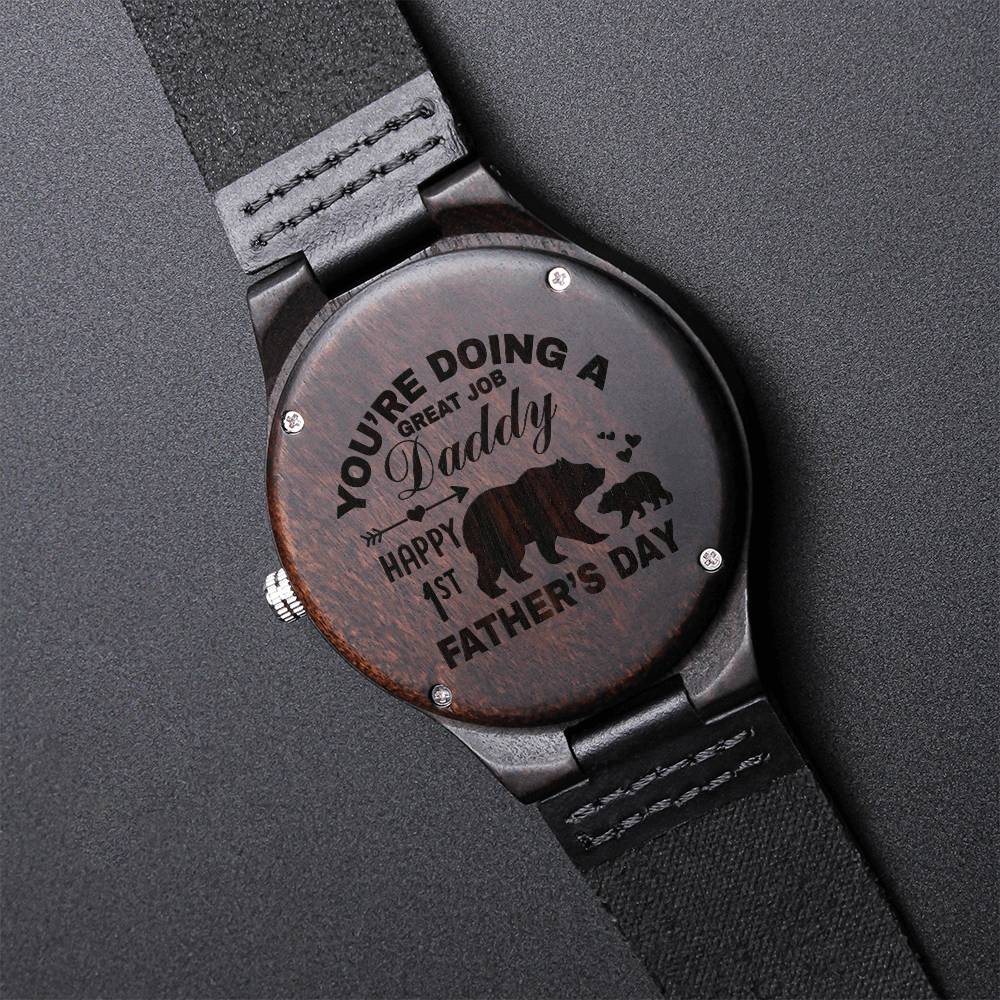 You're Doing A Great Job Daddy - Happy First Father's Day Dad Gift Gift For Father Personalized Watch Dads Gifts Birth Engraved Wooden Watch