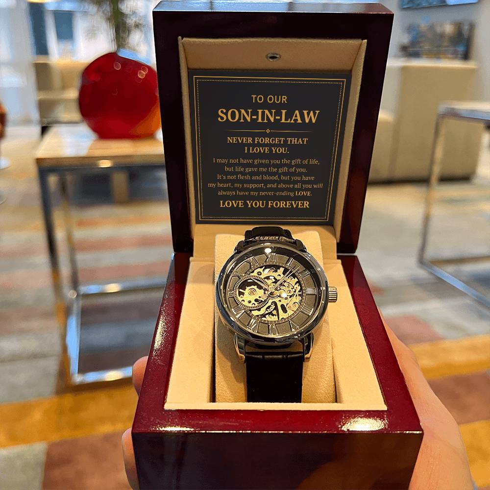 To Our Son In Law - I May Not Have Given You The Gift Of Life - Openwork Watches
