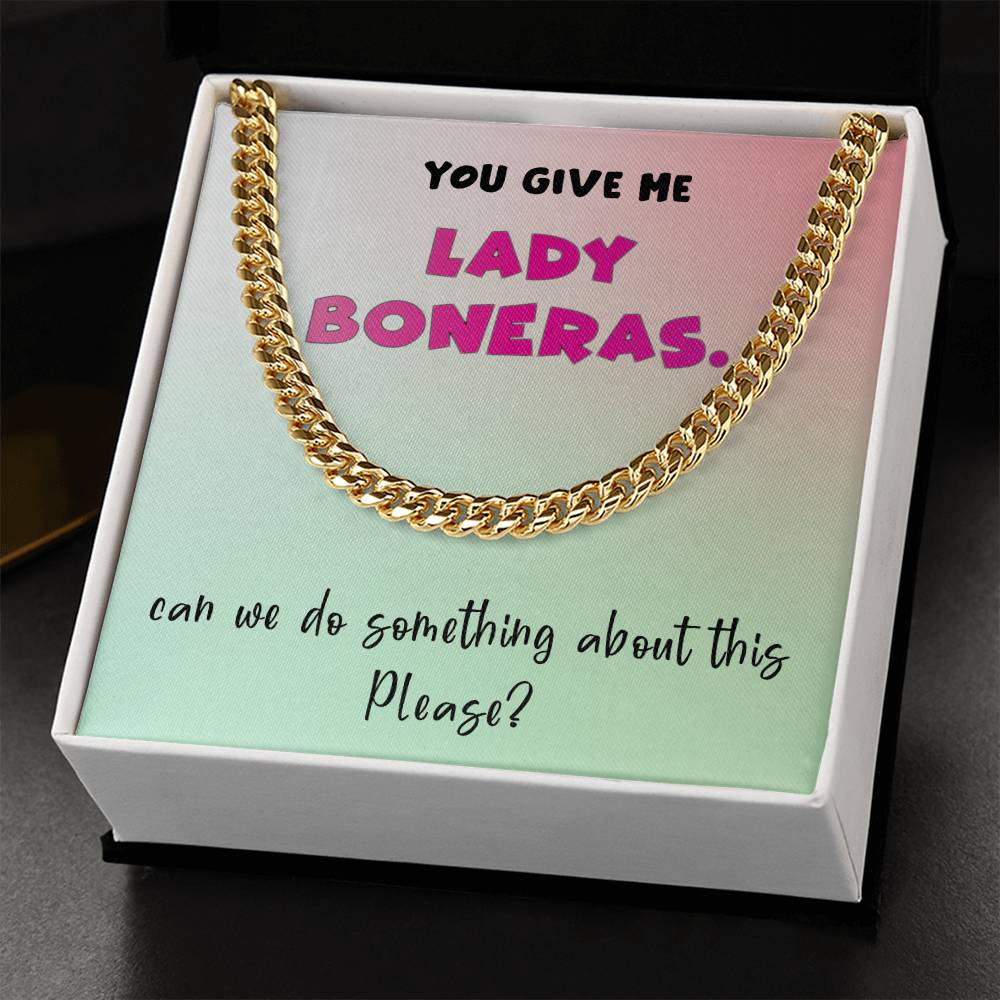 You Give Me Lady Boners Cuban Link Chain Necklace For Him Stainless Steel Or 18K Yellow Gold Valentine's D