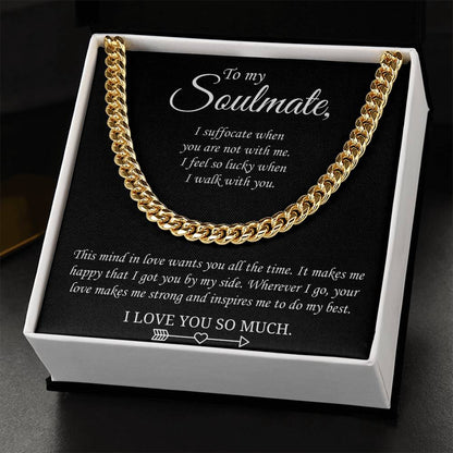 Valentine's Gift For Soulmate - Wherever I Go Your Love Makes Me Strong And Inspires Me To Do My Best Cuban Link Chain