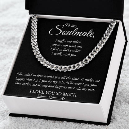 Valentine's Gift For Soulmate - Wherever I Go Your Love Makes Me Strong And Inspires Me To Do My Best Cuban Link Chain