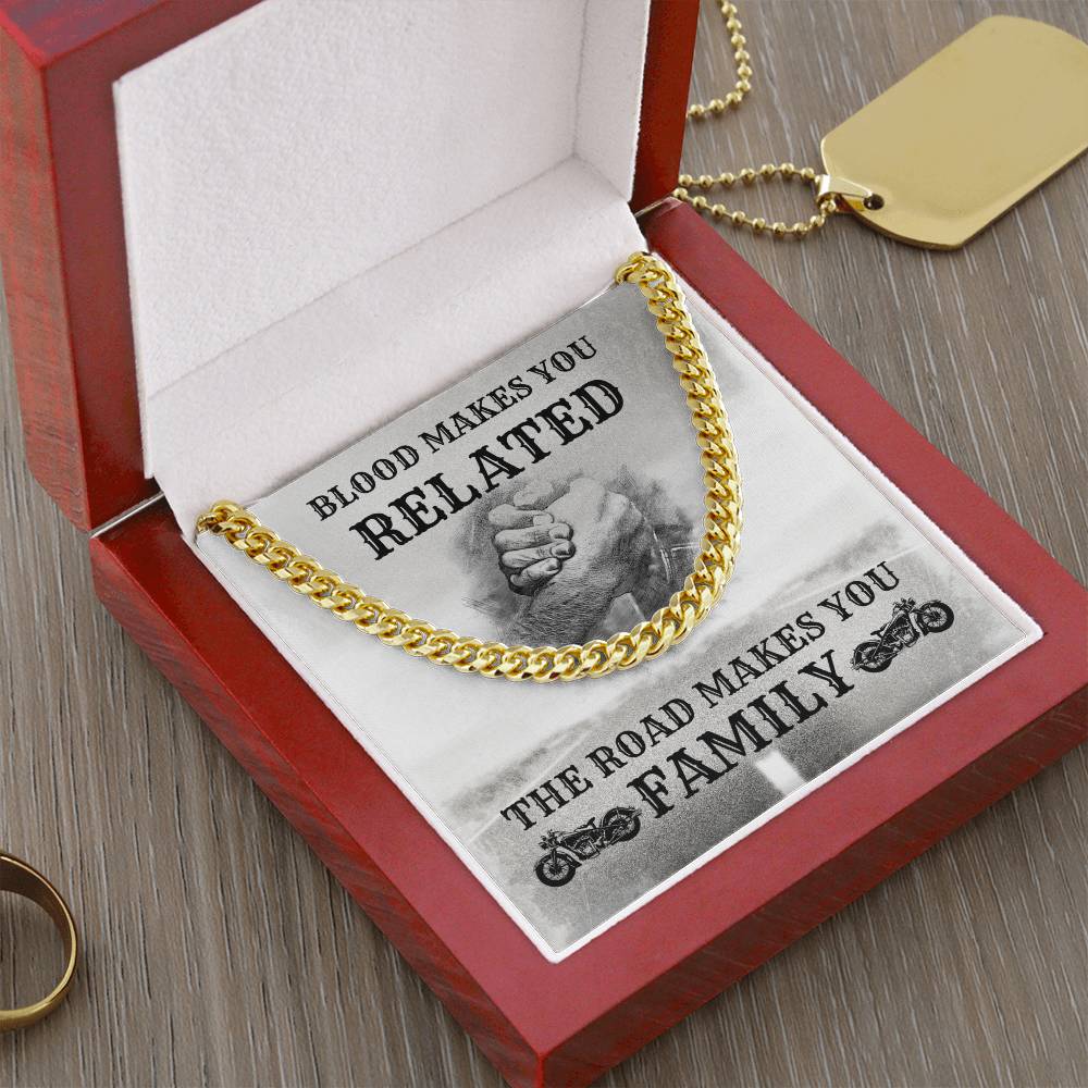 Blood Makes You Related The Road Makes You Family Cuban Link Chain