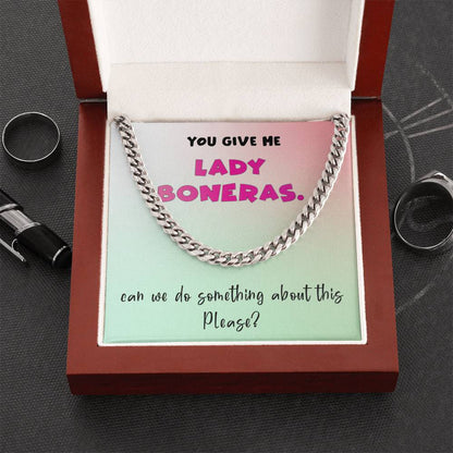 You Give Me Lady Boners Cuban Link Chain Necklace For Him Stainless Steel Or 18K Yellow Gold Valentine's D