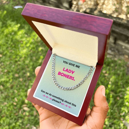 You Give Me Lady Boners Cuban Link Chain Necklace For Him Stainless Steel Or 18K Yellow Gold Funny Unique Gifts For Hu
