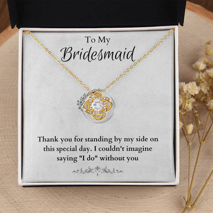 Bridesmaid For A Day Friends For Life(4) Love Knot Necklace