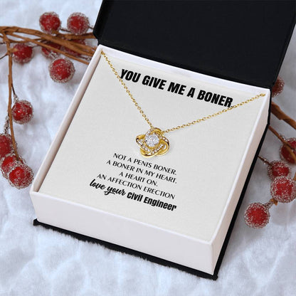You Give Me A Heart Boner An Affection Erection Love Knot Necklace Funny & Sarcastic Love For Her - Love Knot Necklace